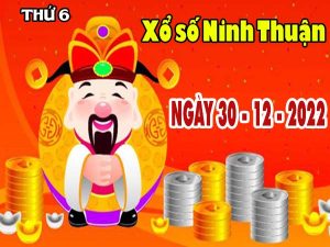 Phân tích XSNT ngày 30/12/2022 đài Ninh Thuận thứ 6 hôm nay chính xác nhất