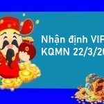 Nhận định VIP KQMN 22/3/2023