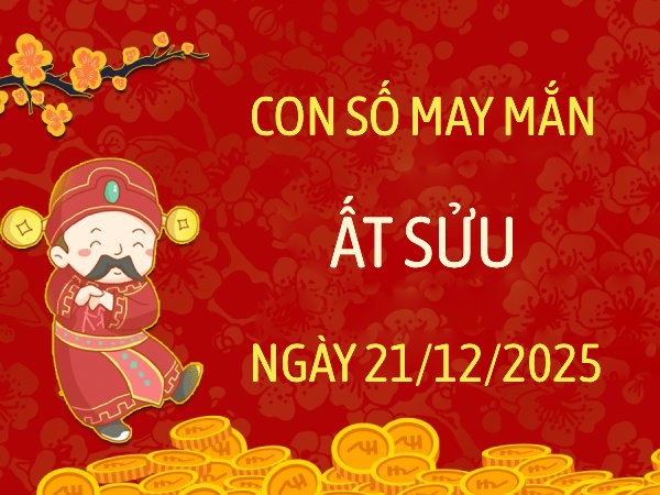 Giải mã con số may mắn tuổi Ất Sửu ngày 21/12/2025